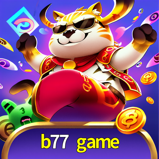  b77 game
